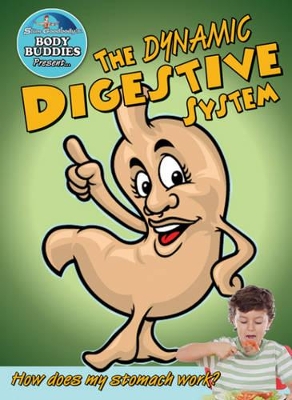 Dynamic Digestive System: How Does My Stomach Work? book