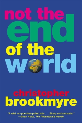 Not the End of the World by Christopher Brookmyre