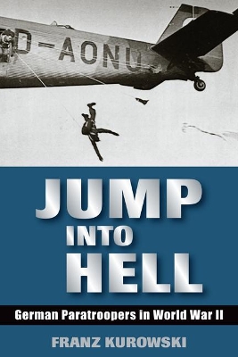 Jump Into Hell: German Paratroopers in World War II book