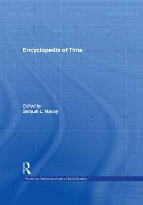 Encyclopaedia of Time by Samuel L. Macey