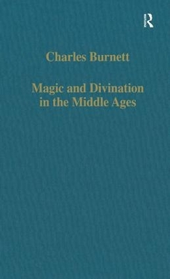 Magic and Divination in the Middle Ages: Texts and Techniques in the Islamic and Christian Worlds book