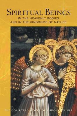 Spiritual Beings in the Heavenly Bodies and in the Kingdoms of Nature book