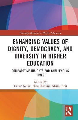 Enhancing Values of Dignity, Democracy, and Diversity in Higher Education: Comparative Insights for Challenging Times book