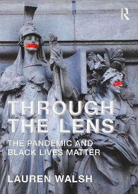 Through the Lens: The Pandemic and Black Lives Matter book