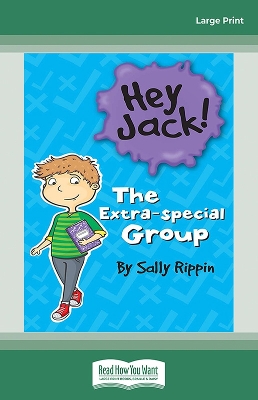 The The Extra-special Group: Hey Jack! #19 by Sally Rippin