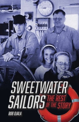 SWEETWATER SAILORS - The Rest of the Story by Bob Ojala