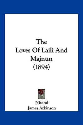 The Loves Of Laili And Majnun (1894) book