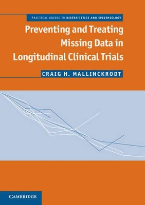 Preventing and Treating Missing Data in Longitudinal Clinical Trials book