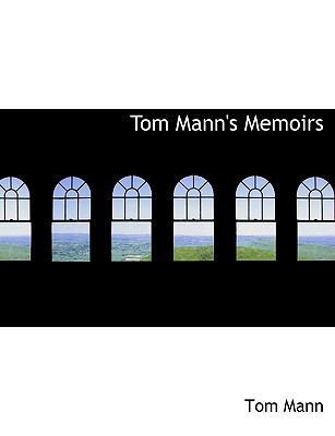 Tom Mann's Memoirs by Tom Mann