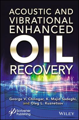 Acoustic and Vibrational Enhanced Oil Recovery book