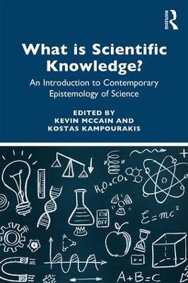 What is Scientific Knowledge?: An Introduction to Contemporary Epistemology of Science book