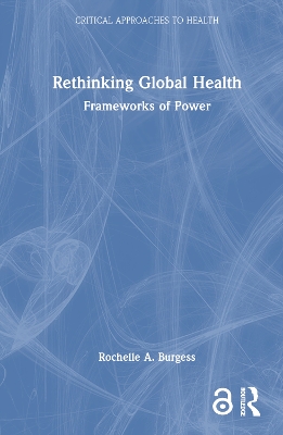 Rethinking Global Health: Frameworks of Power book