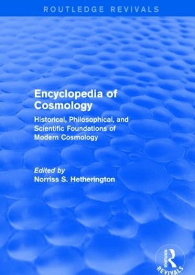 Encyclopedia of Cosmology by Norriss S. Hetherington