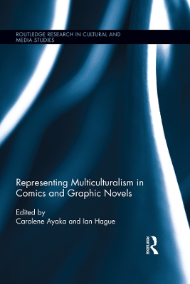 Representing Multiculturalism in Comics and Graphic Novels by Carolene Ayaka