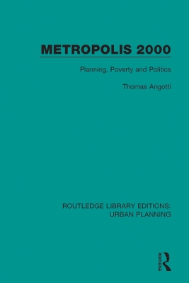 Metropolis 2000: Planning, Poverty and Politics by Thomas Angotti