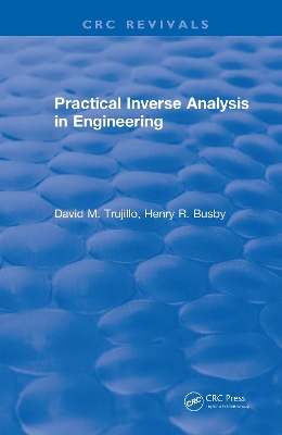 Practical Inverse Analysis in Engineering (1997) by David Trujillo