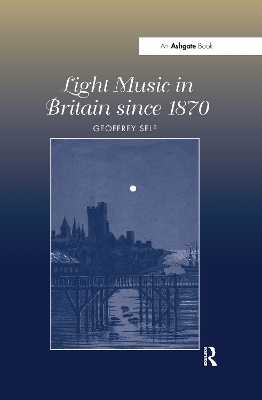 Light Music in Britain since 1870: A Survey by Geoffrey Self