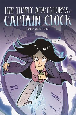 EDGE: Bandit Graphics: The Timely Adventures of Captain Clock by Tony Lee