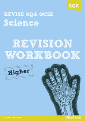 REVISE AQA: GCSE Science A Revision Workbook Higher book
