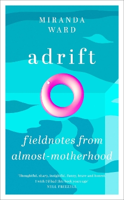 Adrift: Fieldnotes from Almost-Motherhood book