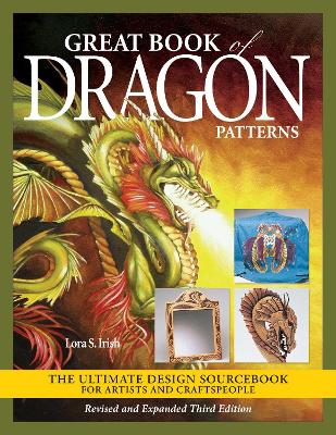 Great Book of Dragon Patterns, Revised and Expanded Third Edition book