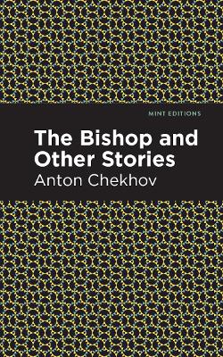 The Bishop and Other Stories by Anton Chekhov