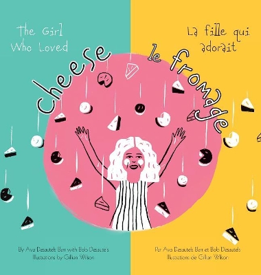 The Girl Who Loved Cheese by Bob Desautels