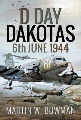 D-Day Dakotas: 6th June, 1944 book