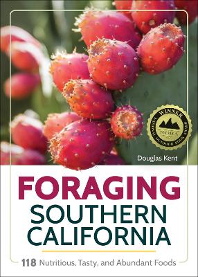 Foraging Southern California: 118 Nutritious, Tasty, and Abundant Foods book