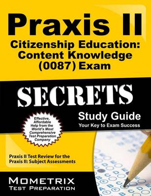 Praxis II Citizenship Education: Content Knowledge (0087) Exam Secrets book