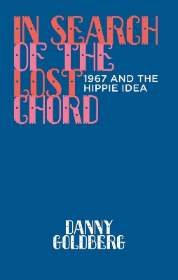 In Search of the Lost Chord by Danny Goldberg