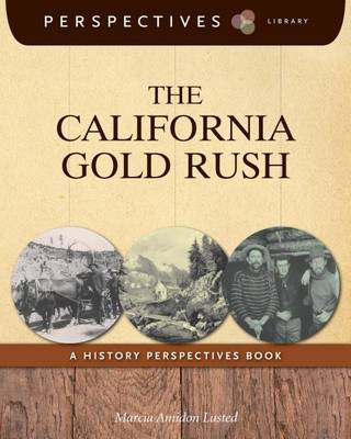 The California Gold Rush by Marcia Amidon Lusted