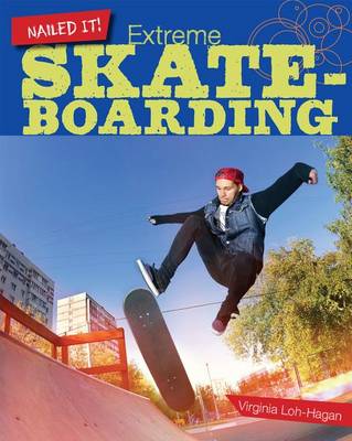 Extreme Skateboarding by Virginia Loh-Hagan