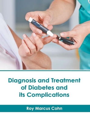 Diagnosis and Treatment of Diabetes and Its Complications book