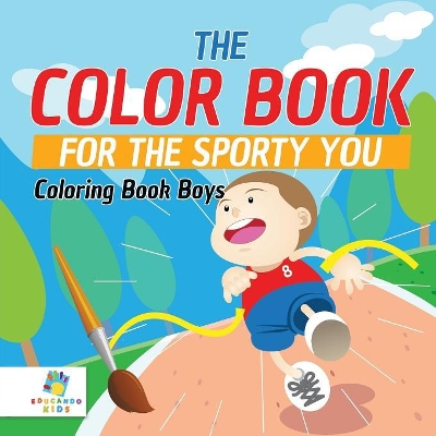 The Color Book for the Sporty You Coloring Book Boys book