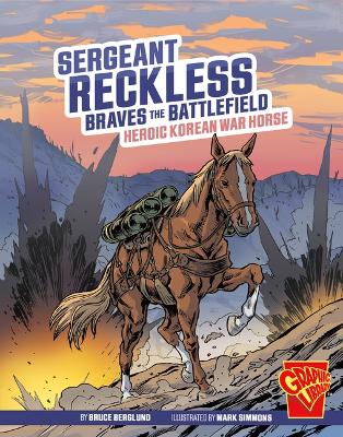 Heroic Animals: Sergeant Reckless Braves the Battlefield book