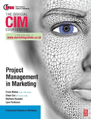 CIM Coursebook: Project Management in Marketing by Elwyn Cox