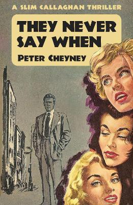 They Never Say When: A Slim Callaghan Mystery book