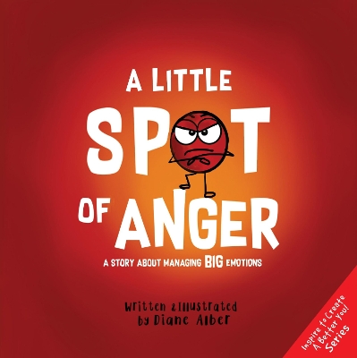 A Little Spot of Anger: A Story About Managing BIG Emotions book