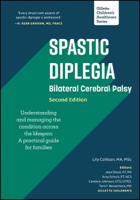 Spastic Diplegia - Bilateral Cerebral Palsy: Understanding and Managing the Condition across the Lifespan: A Practical Guide for Families book