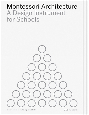 Montessori Architecture: A Design Instrument for Schools book