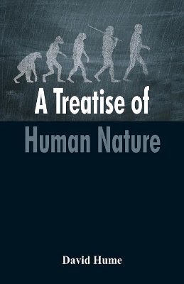 Treatise of Human Nature by David Hume