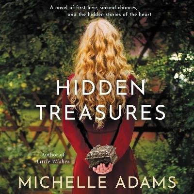 Hidden Treasures: A Novel of First Love, Second Chances, and the Hidden Stories of the Heart book