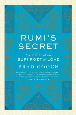 Rumi's Secret by Brad Gooch