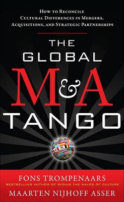 Global M&A Tango: How to Reconcile Cultural Differences in Mergers, Acquisitions, and Strategic Partnerships book