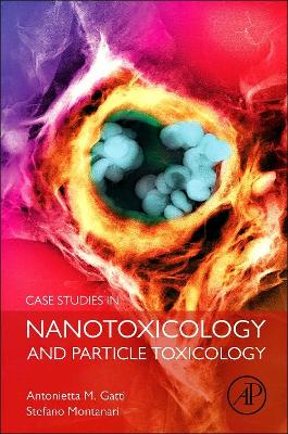 Case Studies in Nanotoxicology and Particle Toxicology book