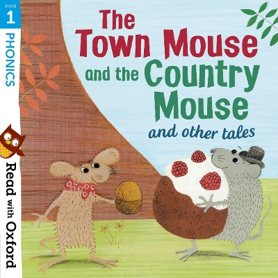 Read with Oxford: Stage 1: Phonics: The Town Mouse and Country Mouse and Other Tales book