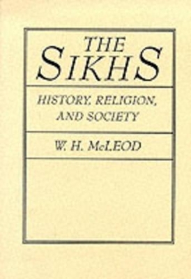 The Sikhs: History, Religion, and Society book