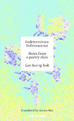 Indeterminate Inflorescence: Notes from a poetry class book