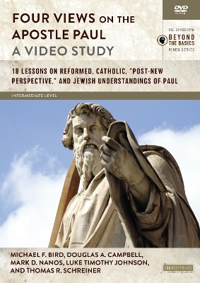 Four Views on the Apostle Paul, A Video Study: 18 Lessons on Reformed, Catholic, 'Post-New Perspective,' and Jewish Understandings of Paul book